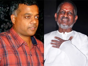 Goutham menon and Ilayaraja Goutham menon and Ilayaraja